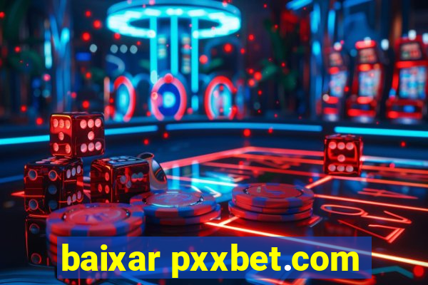 baixar pxxbet.com